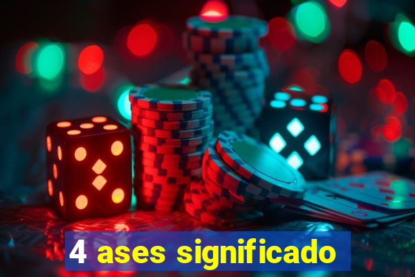 4 ases significado